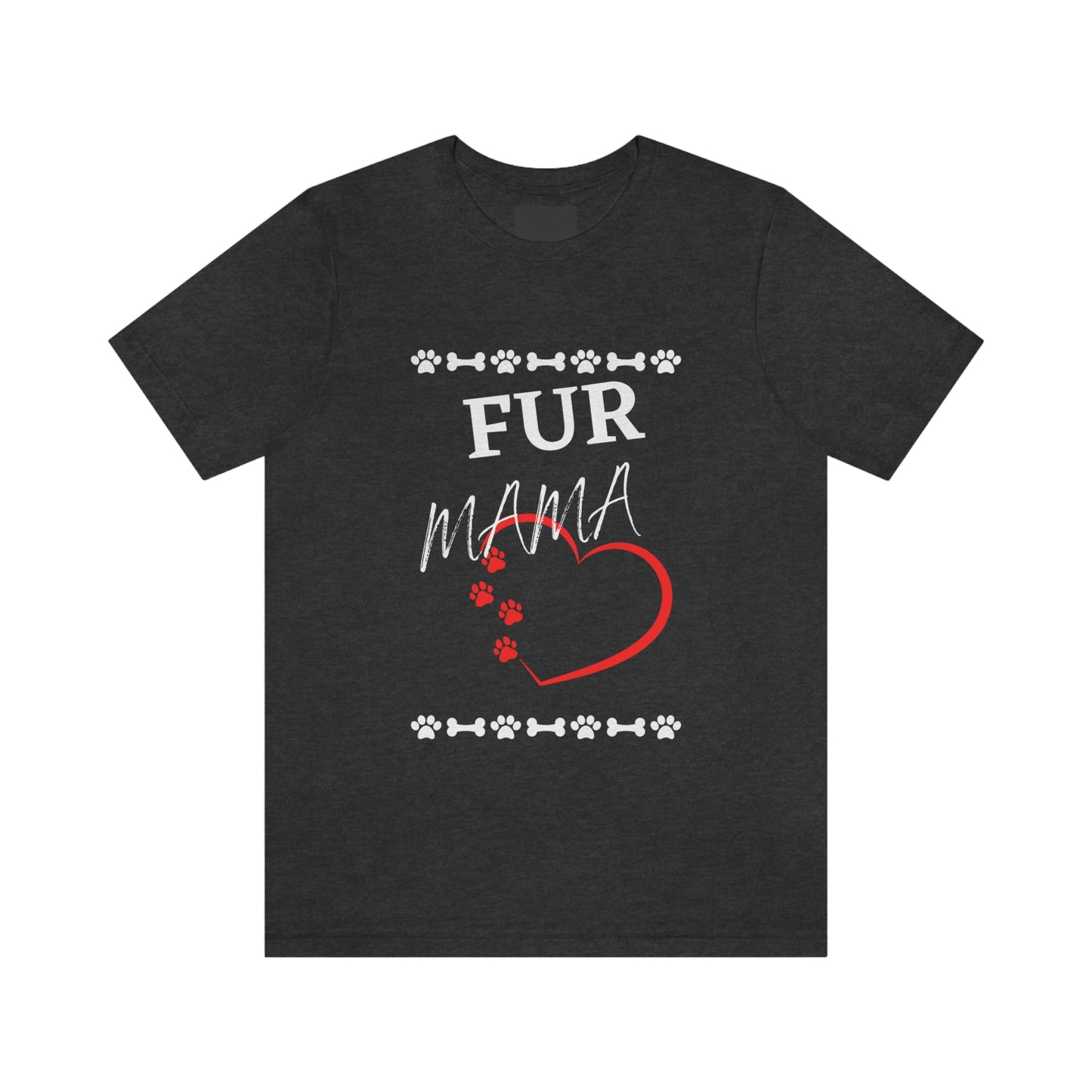 Fur Mama (Dogs) - Short Sleeve Tee