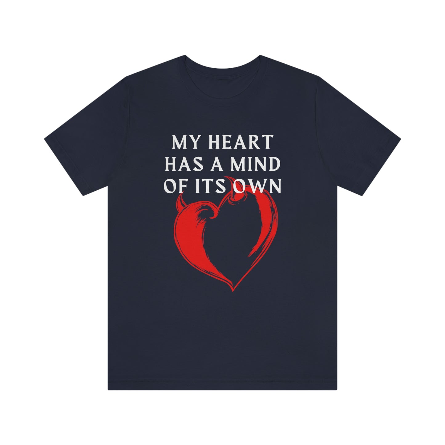 My Heart has a mind of its own