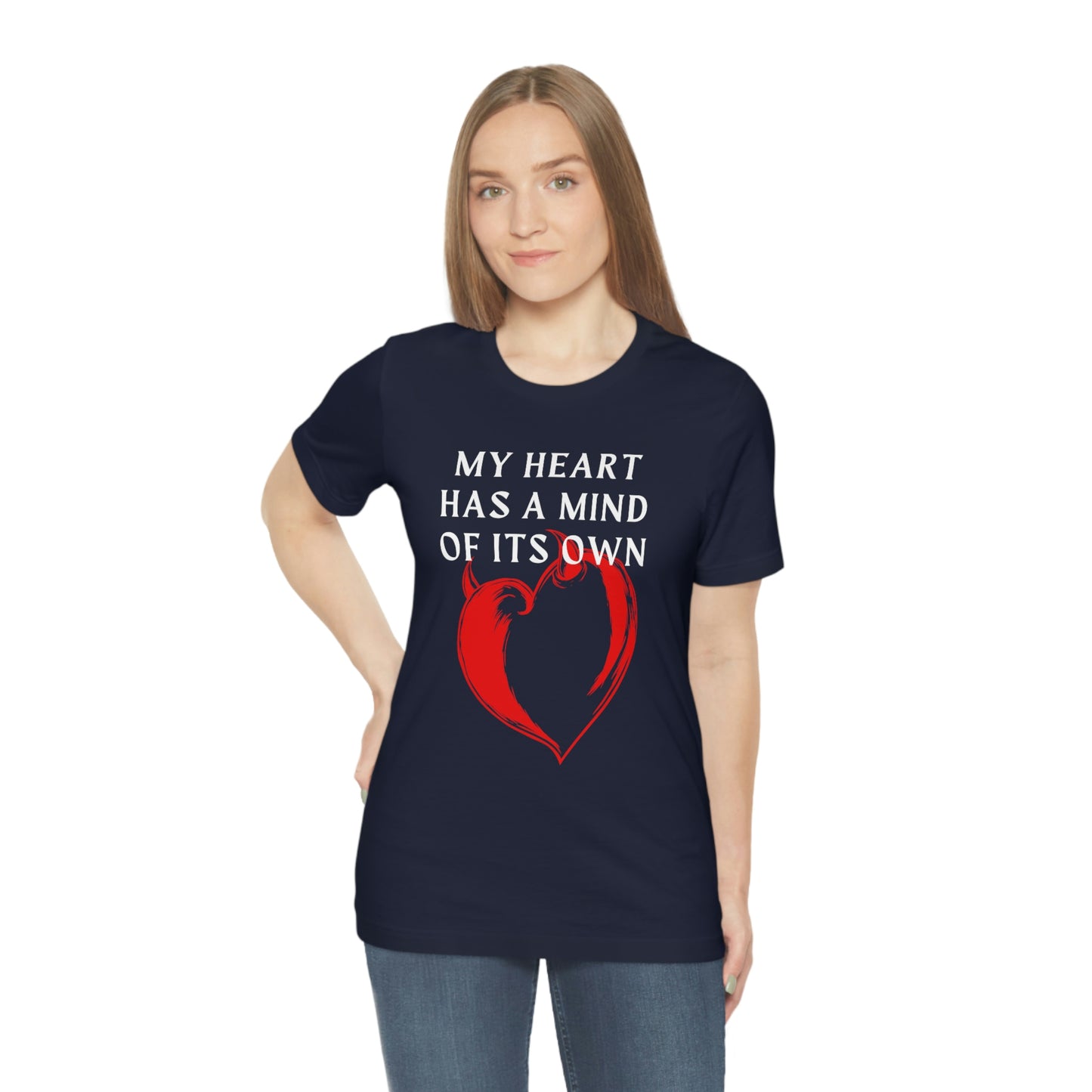 My Heart has a mind of its own