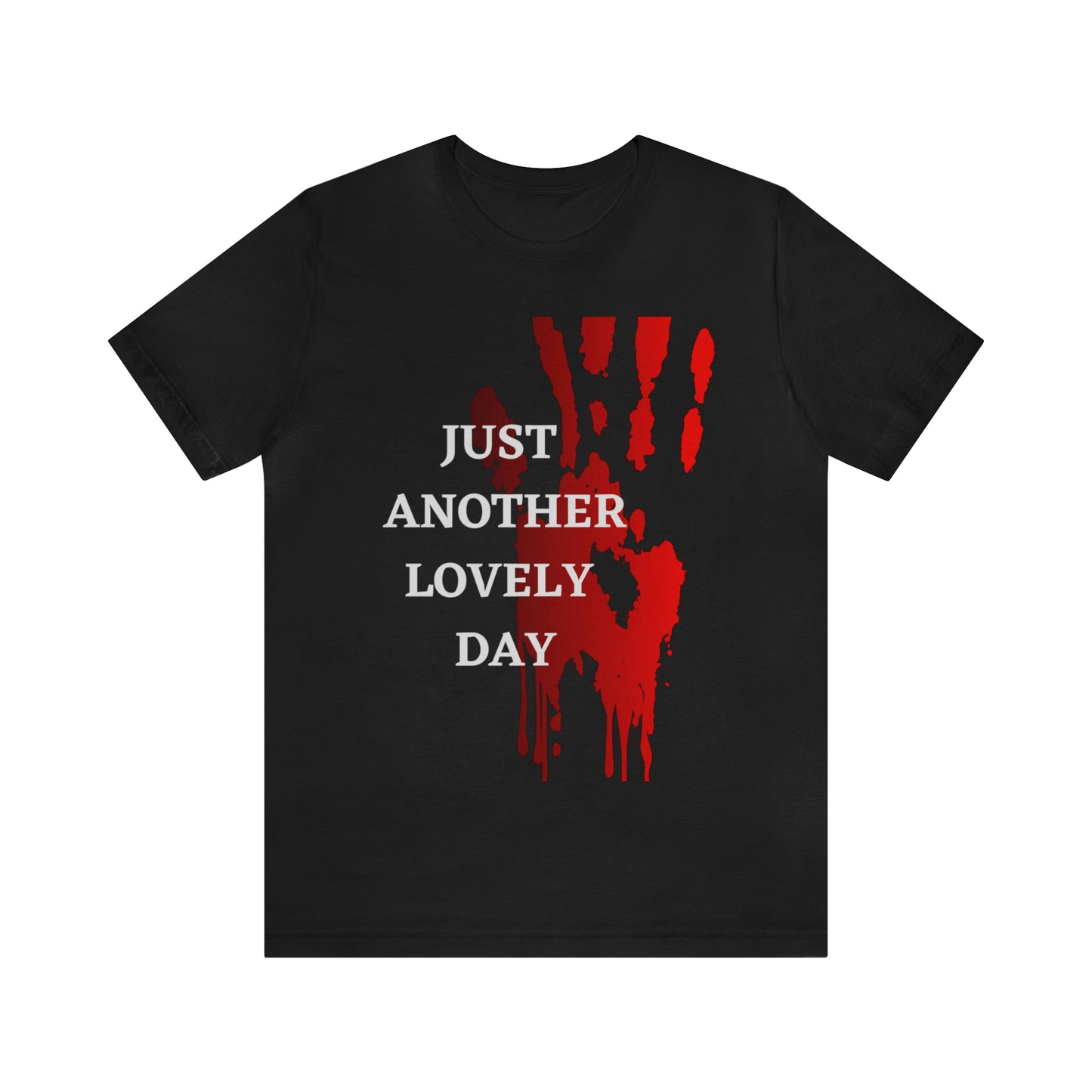 Just another Lovely Day - Unisex Jersey Short Sleeve Tee