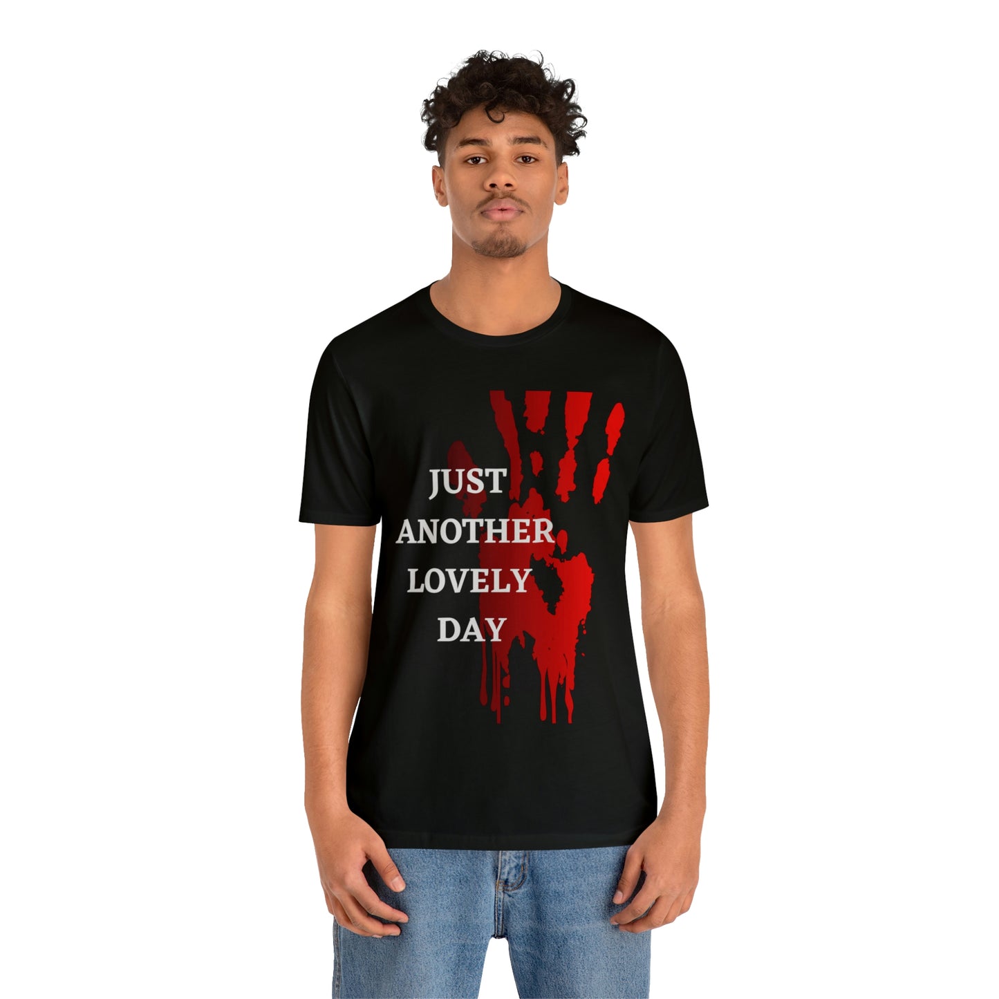 Just another Lovely Day - Unisex Jersey Short Sleeve Tee