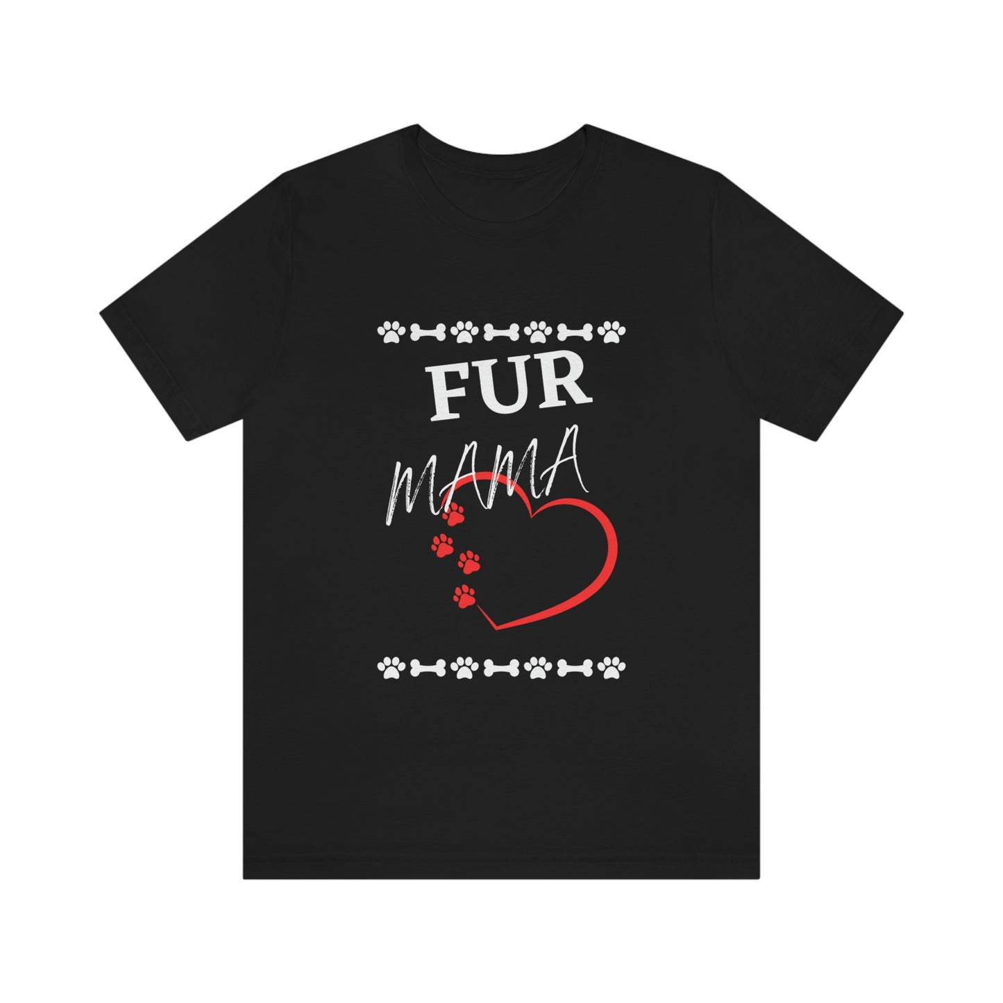 Fur Mama (Dogs) - Short Sleeve Tee