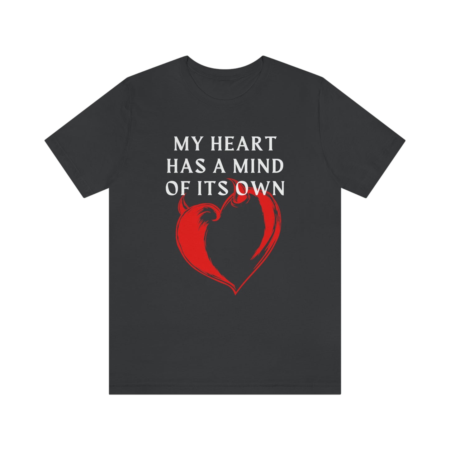 My Heart has a mind of its own