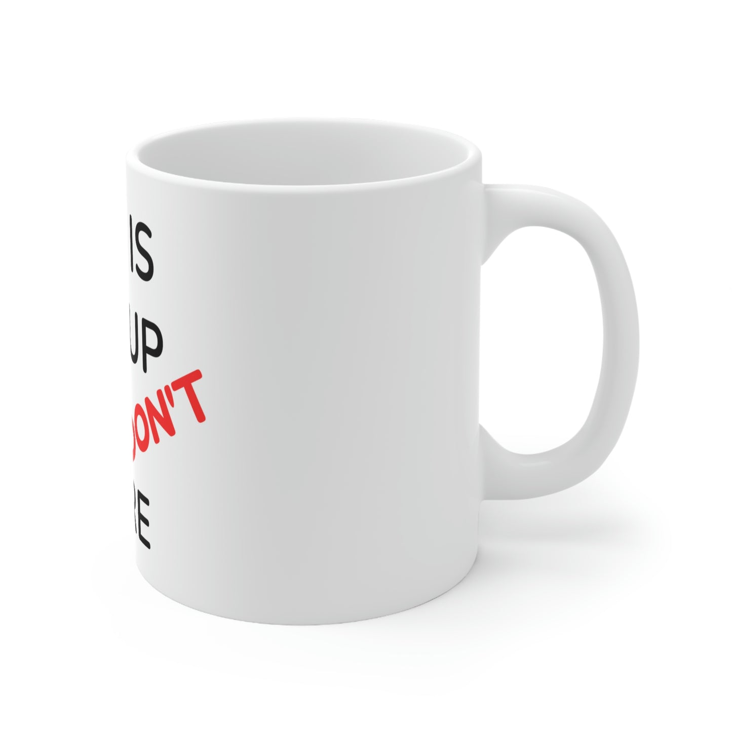 Don't Care - Ceramic Mug 11oz