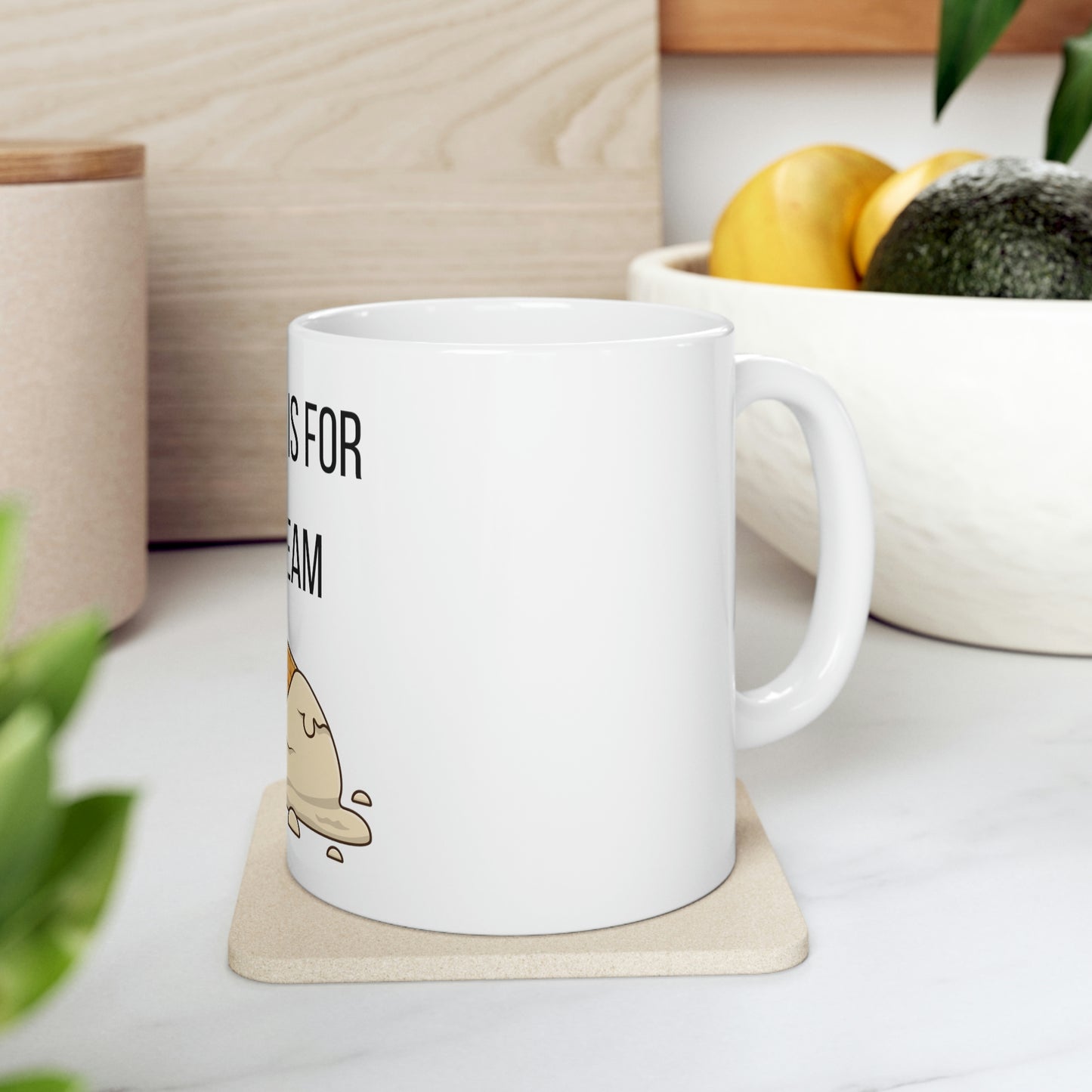 Vanilla is for Ice Cream - Ceramic Mug 11oz