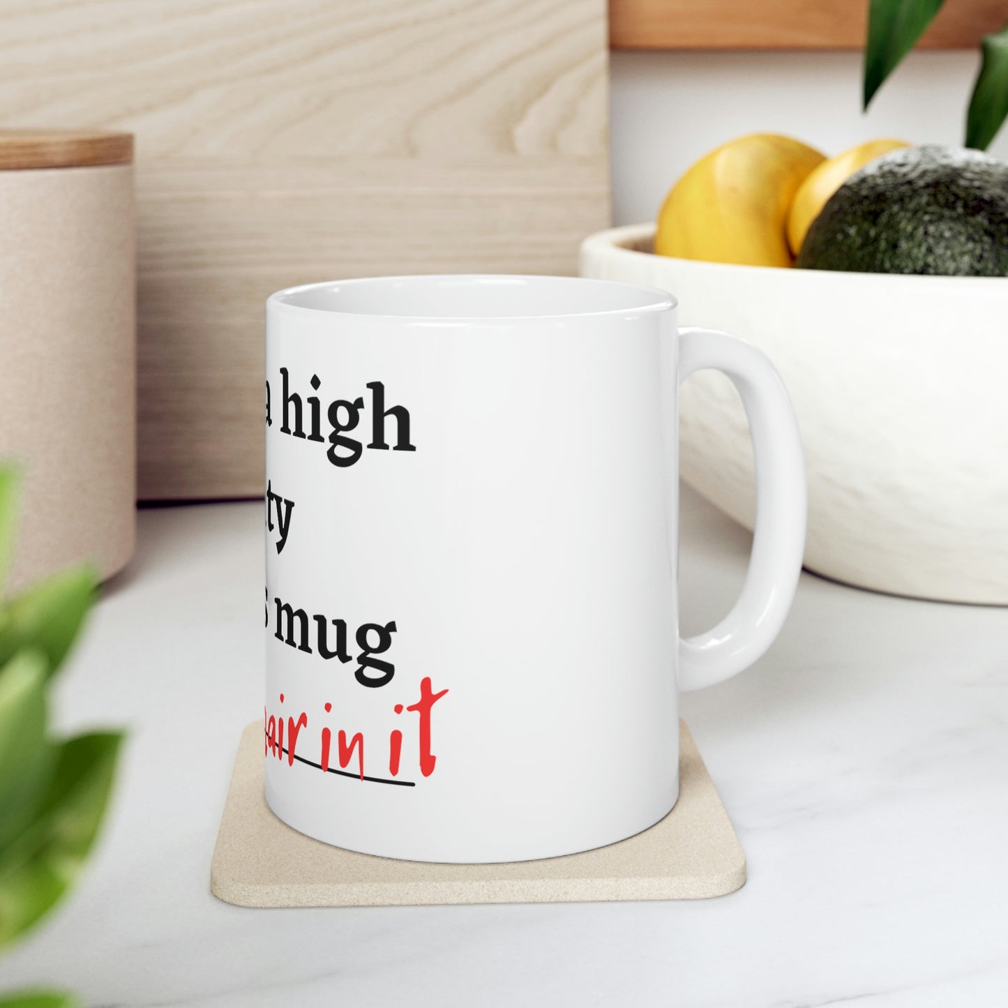Cat Hair in my Mug - Ceramic Mug 11oz