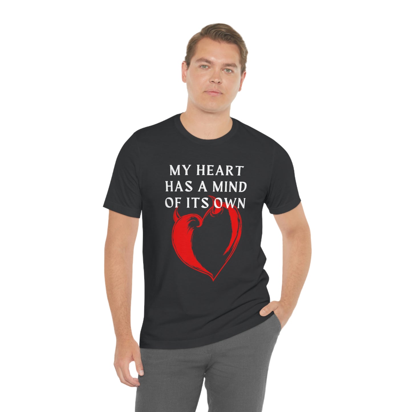 My Heart has a mind of its own