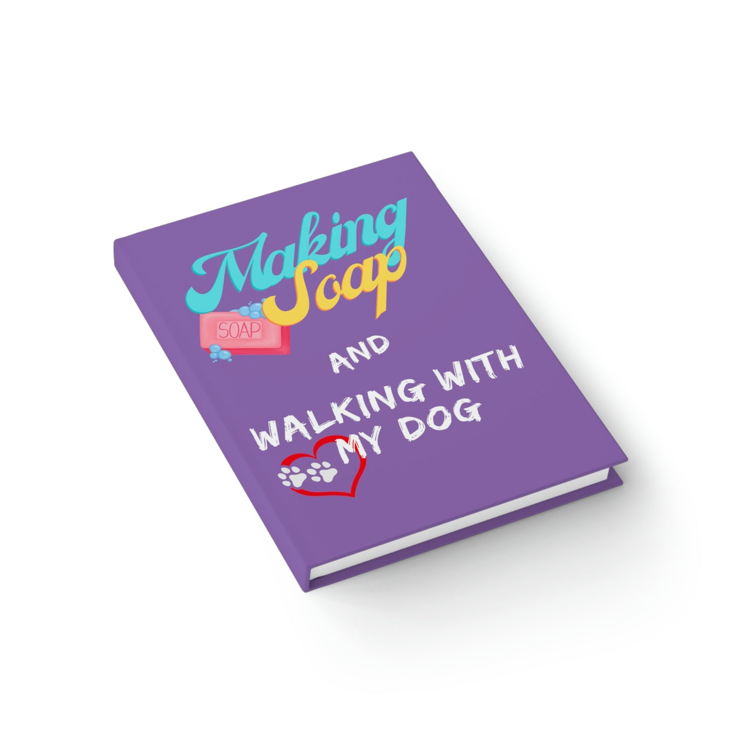 Soap Making and My Dog - Journal - Blank