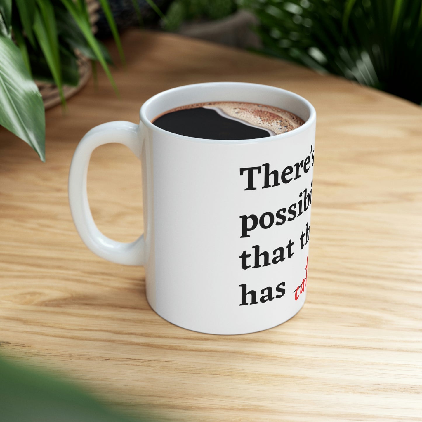 Cat Hair in my Mug - Ceramic Mug 11oz