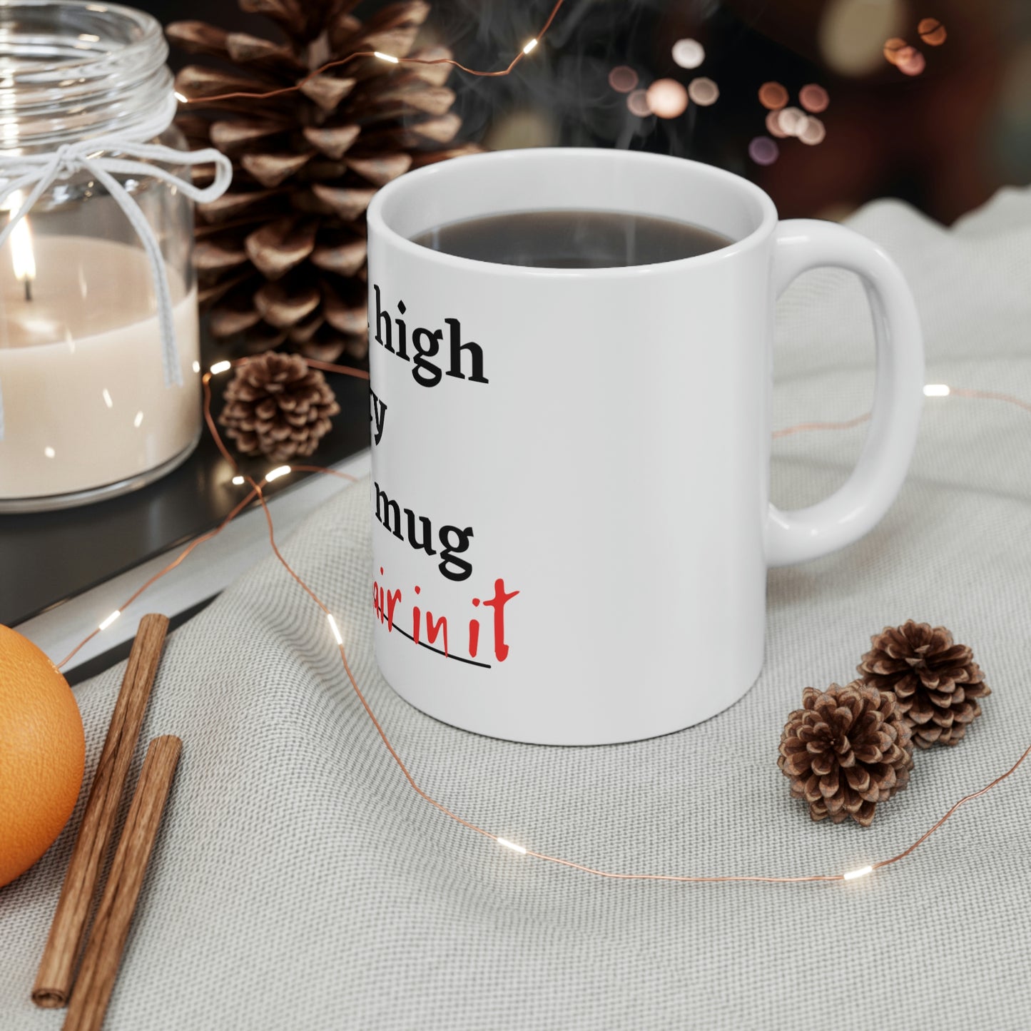 Cat Hair in my Mug - Ceramic Mug 11oz