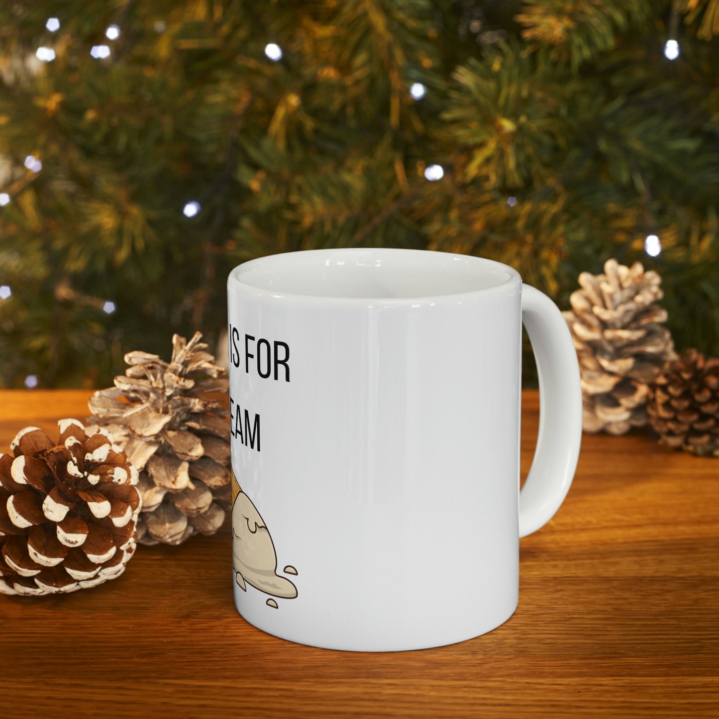 Vanilla is for Ice Cream - Ceramic Mug 11oz