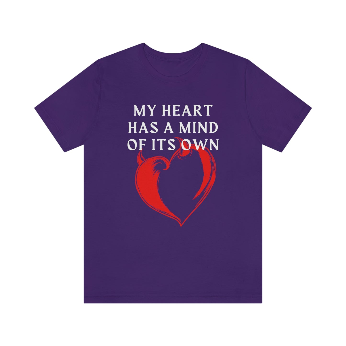 My Heart has a mind of its own