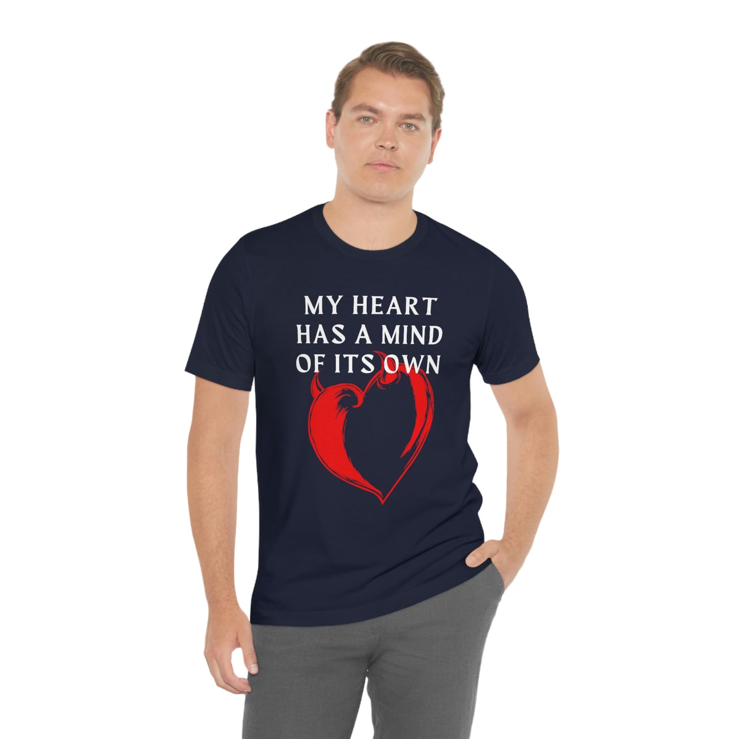 My Heart has a mind of its own