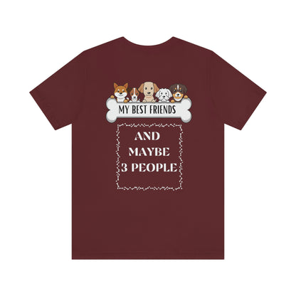 My Best Friends - Short Sleeve Tee