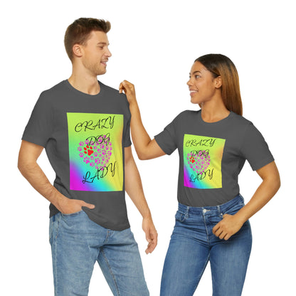 Crazy Dog Lady - Short Sleeve Tee