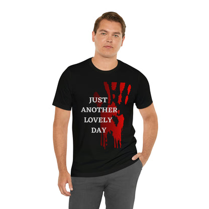 Just another Lovely Day - Unisex Jersey Short Sleeve Tee